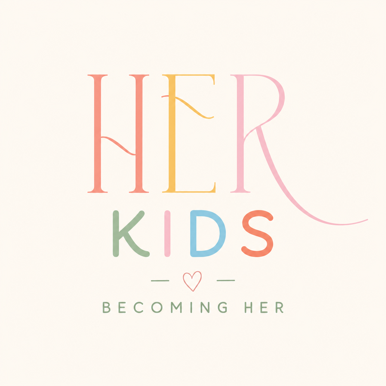 HER KIDS — Becoming Her